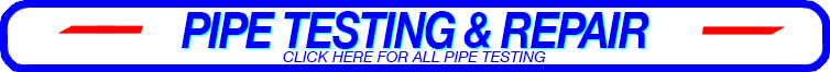 PIPE TESTING AND REPAIR